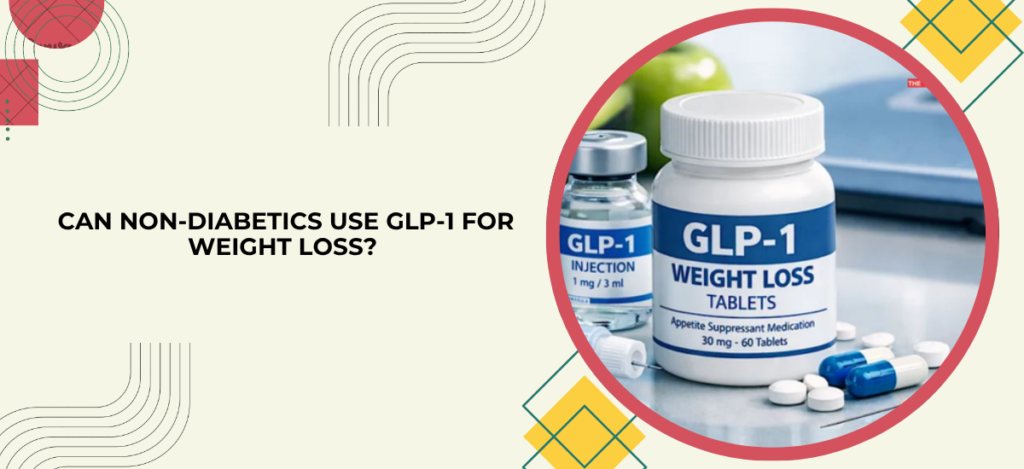 Can Non-Diabetics Use GLP-1 for Weight Loss